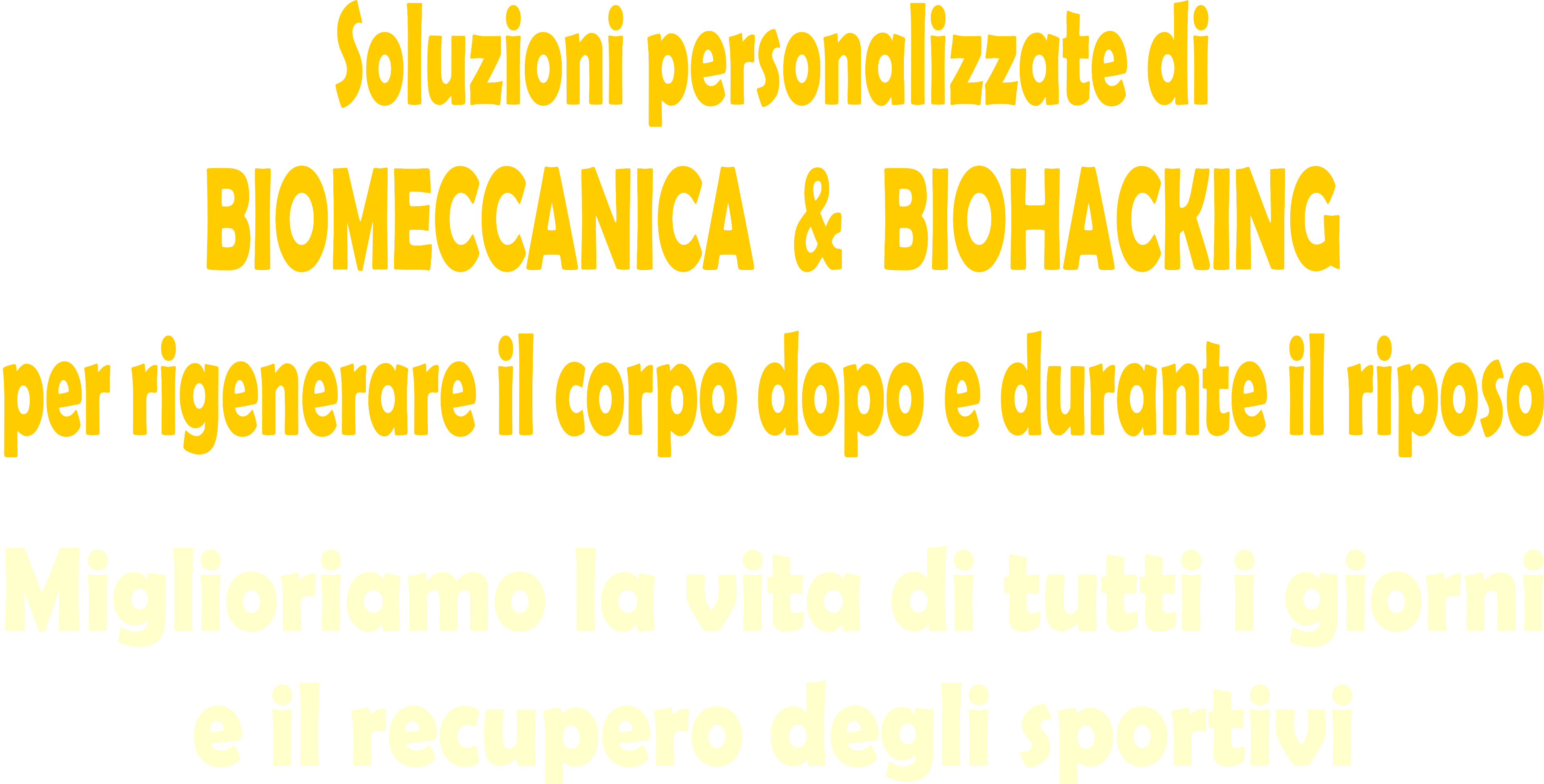 Soluzioni Personalizzate di Biomeccanica & Biohacking Soluzioni di biohacking e biomeccanica per rigenerare il corpo durante il riposo. Ottimizza la postura, riduci lo stress meccanico e migliora il recupero.